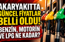 Akaryakıtta Güncel Fiyatlar Belli Oldu! Benzin, Motorin ve LPG Ne Kadar?