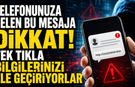 Telefonunuza gelen bu mesaja dikkat! Tek tıkla bilgilerinizi ele geçiriyorlar