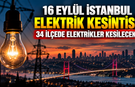 16 Eylül İstanbul elektrik kesintisi: 34 ilçede elektrikler kesilecek! İşte ilçe ilçe saatler