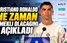 Cristiano Ronaldo ne zaman emekli olacağını açıkladı