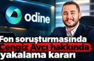 Fon soruşturmasında Cengiz Avcı hakkında yakalama kararı