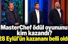 MasterChef &ouml;d&uuml;l oyununu kim kazandı? 28 Eyl&uuml;l&rsquo;&uuml;n kazananı belli oldu