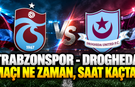 Trabzonspor - Drogheda maçı ne zaman, saat kaçta ve hangi kanalda?