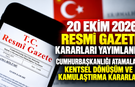 20 Ekim 2026 Resmî Gazete kararları yayımlandı! Cumhurbaşkanlığı atamaları, kentsel dönüşüm ve kamulaştırma kararları