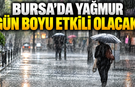 Meteoroloji saat saat açıkladı: Bursa'da yağmur gün boyu etkili olacak! 13 Ekim Bursa hava durumu