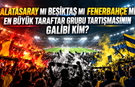 GALATASARAY MI BEŞİKTAŞ MI FENERBAHÇE Mİ? EN BÜYÜK TARAFTAR GRUBU TARTIŞMASININ GALİBİ KİM?