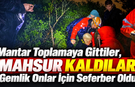 Mantar Toplamaya Gittiler Mahsur Kaldılar Gemlik Onlar İçin Seferber Oldu.