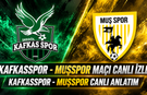 Kafkasspor - Muşspor Maçı Canlı İzle | Kafkasspor - Muşspor Canlı Anlatım | Kafkasspor - Muşspor Maçı Hangi Kanalda?