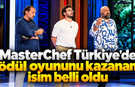 MasterChef Türkiye’de ödül oyununu kazanan isim belli oldu