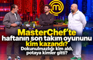 MasterChef'te haftanın son takım oyununu kim kazandı? Dokunulmazlığı kim aldı, potaya kimler gitti?
