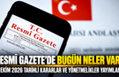 Resmî Gazete'de bugün neler var? 14 Ekim 2026 tarihli kararlar ve yönetmelikler yayımlandı