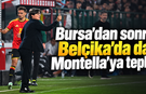 Bursa'dan sonra Belçika'da da Montella 'ya tepki