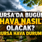 Bugün Bursa’da Hava Nasıl Olacak? 5 Ağustos Çarşamba Bursa Hava Durumu