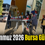 Bursa’da Bugün Neler Yaşandı? 29 Temmuz 2026 Bursa Gündemi