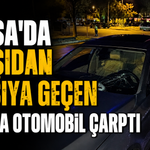 Bursa’da karşıdan karşıya geçen yayaya otomobil çarptı