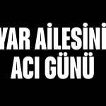 Ayar ailesinin acı günü