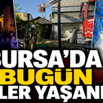 Bursa’da Bugün Neler Yaşandı? 4 Ağustos 2026 Bursa Gündemi