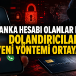 Banka hesabı olanlar dikkat! Dolandırıcıların yeni yöntemi ortaya çıktı