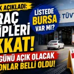 TÜVTÜRK açıkladı: Araç sahipleri dikkat! Pazar günü açık olacak istasyonlar belli oldu! Listede Bursa var mı?