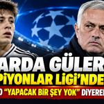 Arda Güler, Şampiyonlar Ligi’nde yok! Mourinho “Yapacak bir şey yok” diyerek açıkladı
