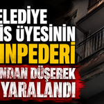 Belediye meclis üyesinin kayınpederi balkondan düşerek ağır yaralandı