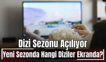 Dizi Sezonu Açılıyor: 2025-2026 Yeni Sezonda Hangi Diziler Ekranda?