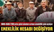 Emeklilik hesabı değişiyor! 3600-4500-7200 prim günü olanlara erken emeklilik yolu açılıyor