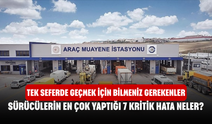 Araç Muayenesinde Sürücülerin En Çok Yaptığı 7 Kritik Hata Neler? Tek Seferde Geçmek İçin Bilmeniz Gerekenler