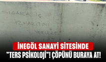 İnegöl Sanayi Sitesinde "Ters Psikoloji"! Çöpünü Buraya At!