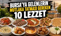 Bursa’ya gelenlerin mutlaka tatması gereken 10 lezzet