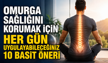 Omurga Sağlığını Korumak İçin Her Gün Uygulayabileceğiniz 10 Basit Öneri