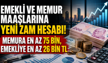 Emekli ve memur maaşlarına yeni zam hesabı! Memura en az 75 bin, emekliye en az 26 bin TL