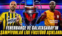 Fenerbahçe ve Galatasaray’ın Şampiyonlar Ligi fikstürü açıklandı