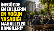İnegöl’de emeklilerin en yoğun yaşadığı mahalleler hangileri?