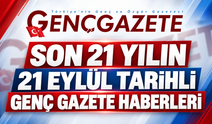 Son 21 yılın 21 Eylül tarihli Genç Gazete haberleri