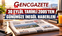30 Eylül tarihli 2005'te günümüze İnegöl haberleri