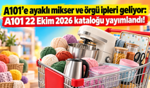 A101'e ayaklı mikser ve örgü ipleri geliyor :A101 22 Ekim 2026 kataloğu yayımlandı!