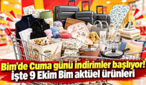 Bim'de Cuma günü indirimler başlıyor! İşte 9 Ekim Bim aktüel ürünleri