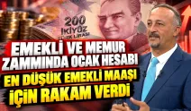 Emekli ve memur zammında ocak hesabı: En düşük emekli maaşı için rakam verdi