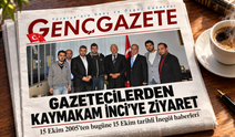 GAZETECİLERDEN KAYMAKAM İNCİ’YE ZİYARET
