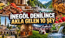 İnegöl denilince akla gelen 10 şey
