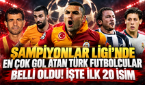 Şampiyonlar Ligi'nde en çok gol atan Türk futbolcular belli oldu! İşte ilk 20 isim