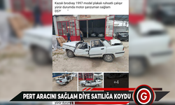 PERT ARACINI SAĞLAM DİYE SATILIĞA KOYDU