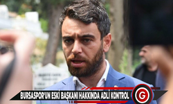 Bursaspor'un eski başkanı hakkında adli kontrol
