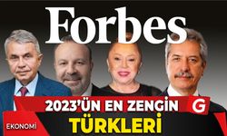 Forbes dergisinin 2023 Türk zenginler listesini açıkladı
