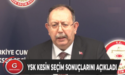 YSK KESİN SEÇİM SONUÇLARINI AÇIKLADI