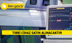 Tıbbi cihaz satın alınacaktır