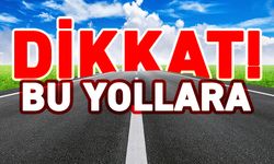 Bu Yollara Dikkat!