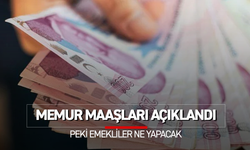 Zamlı emekli ve memur maaşları ile en düşük memur maaşı ne kadar olacak?