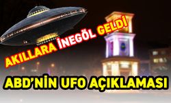ABD’nin UFO Açıklaması Sonrası, Akıllara İnegöl Geldi